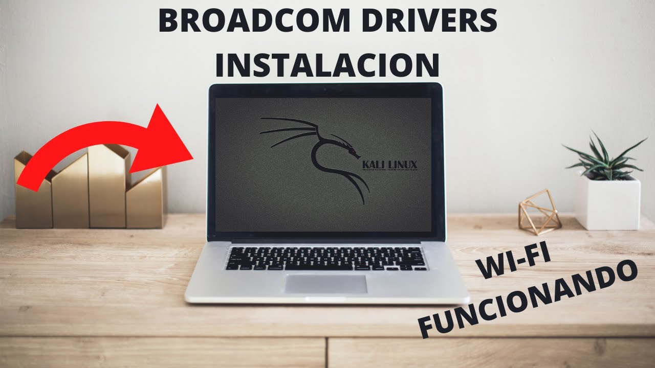 How To Install Broadcom Drivers On Kali Linux